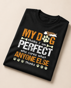 My Dog Thinks I’m Perfect