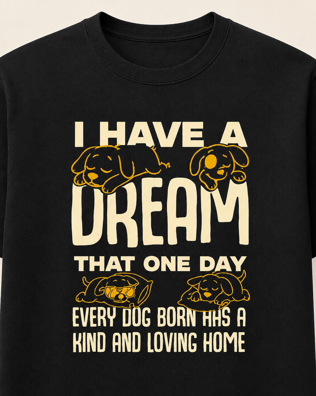 I Have a Dream – Dog Lover T-Shirt